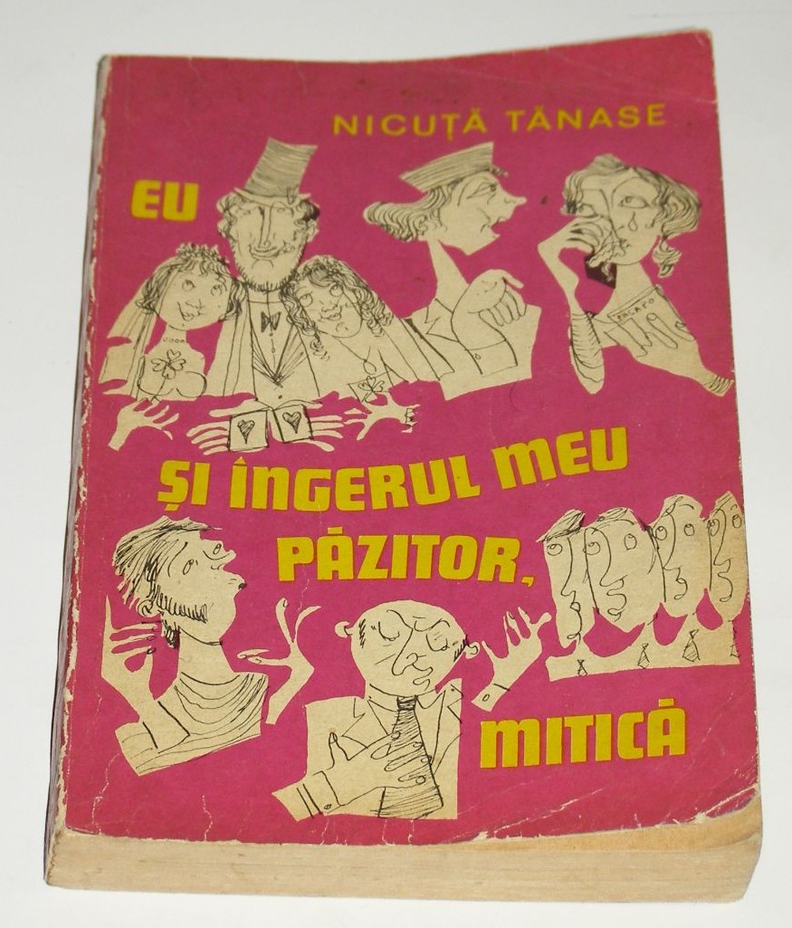 Jean Bica Nicuta Tanase eu si ingerul meu pazitor Mitica