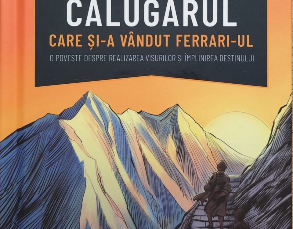 Calugarul care si a vandut Ferrariul Robin Sharma Recenzie carte Jean Bica