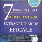 Carte - Cele 7 obișnuințe ale adolescenților extraordinar de eficace, Sean Covey