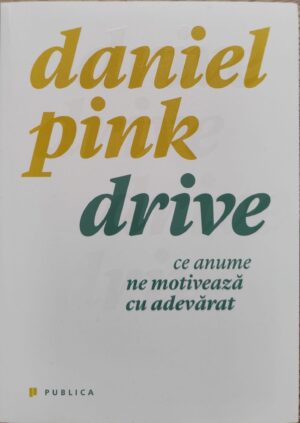 Drive-Daniel-Pink-Editura-Publica-Recenzie-carte-Jean-Bica